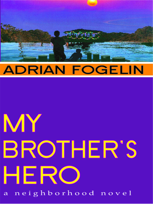 Title details for My Brother's Hero by Adrian Fogelin - Available